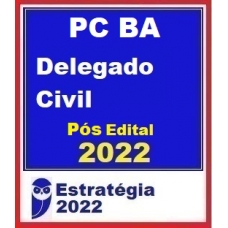 PC BA - Delegado Civil - Reta Final - Pós Edital (E 2022) Polícia Civil da Bahia
